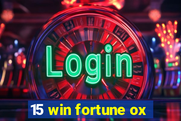 15 win fortune ox